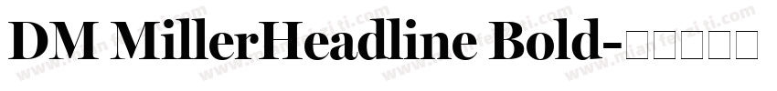 DM MillerHeadline Bold字体转换